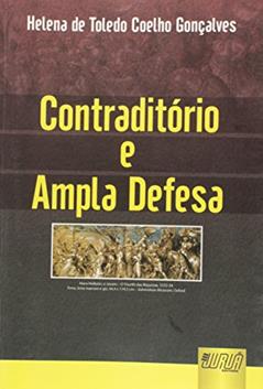 Contraditório e Ampla Defesa, do autor Helena de Toledo Coelho Gonçalves