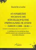 Os Congressos Nacionais Dos Estabelecimentos Particulares de Ensino. Conepe (1944 -1964), do autor Eduardo Norcia Scarfoni