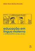 Ler Educação em Língua Materna. a Sociolinguística na Sala de Aula, do autor Stella Maris Bortoni- Ricardo Ler Educação em Língua Materna. a Sociolinguística na Sala de Aula, do autor Stella Maris Bortoni- Ricardo