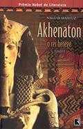 Ler Akhenaton. O Rei Herege, do autor Naguib Mahfuz