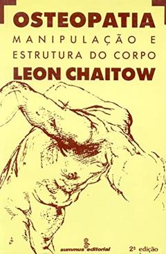 Osteopatia: manipulação e estrutura do corpo, do autor Leon Chaitow