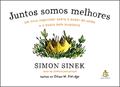 Ler Juntos somos melhores: Um livro inspirador sobre o poder da união e a busca pelo propósito, do autor Simon Sinek Ler Juntos somos melhores: Um livro inspirador sobre o poder da união e a busca pelo propósito, do autor Simon Sinek
