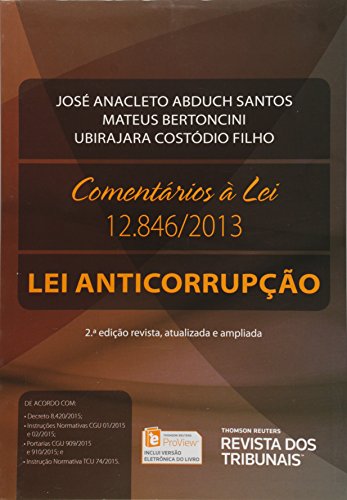 Ler Comentários à Lei 12.846. Lei Anticorrupção, do autor José Anacleto Abduch Santos Ler Comentários à Lei 12.846. Lei Anticorrupção, do autor José Anacleto Abduch Santos