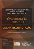 Ler Comentários à Lei 12.846. Lei Anticorrupção, do autor José Anacleto Abduch Santos