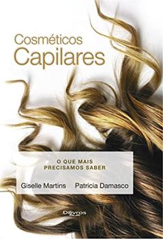 Cosmeticos Capilares O Que Mais Precisamos Saber, do autor Giselle Martins Patricia Damasco
