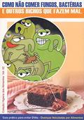 Ler Guia prático para evitar DVAs - Doenças Veiculadas por Alimentos: Como não comer fungos, bactérias e outros bichos que fazem mal: Volume 2, do autor Roberto Martins Figueiredo