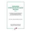 Ler Ensinando o Método de Ovulação Billings: Parte 1 - A Correlação dos Efeitos Fisiológicos do Ciclo Reprodutivo Feminino com as Observações Feitas na Vulva, do autor Evelyn L. Billings Ler Ensinando o Método de Ovulação Billings: Parte 1 - A Correlação dos Efeitos Fisiológicos do Ciclo Reprodutivo Feminino com as Observações Feitas na Vulva, do autor Evelyn L. Billings