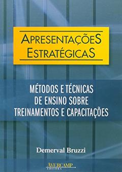 Apresentações estratégicas: métodos e técnicas de ensino sobre treinamentos e capacitações, do autor Demerval Bruzzi