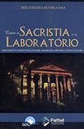 Ler Entre A Sacristia E O Laboratório, do autor Eber Ferreira