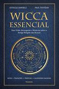 Ler Wicca Essencial: uma Visão Abrangente e Moderna Sobre a Antiga Religião das Bruxas, do autor Estelle Daniels; Paul Tuitéan Ler Wicca Essencial: uma Visão Abrangente e Moderna Sobre a Antiga Religião das Bruxas, do autor Estelle Daniels; Paul Tuitéan