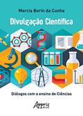 Ler Divulgação científica: diálogos com o ensino de ciências, do autor Marcia Borin da Cunha Ler Divulgação científica: diálogos com o ensino de ciências, do autor Marcia Borin da Cunha