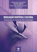 Ler DIVULGAÇÃO CIENTÍFICA E CULTURAL: 16 ANOS DE UM CURSO DE PÓS-GRADUAÇÃO, do autor ALESSANDRA CARNAUSKAS Ler DIVULGAÇÃO CIENTÍFICA E CULTURAL: 16 ANOS DE UM CURSO DE PÓS-GRADUAÇÃO, do autor ALESSANDRA CARNAUSKAS