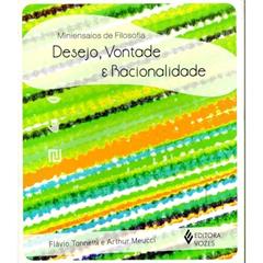 Desejo, vontade e racionalidade, do autor Arthur Meucci; Flávio Tonnetti