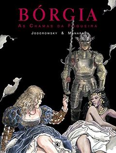Bórgia. As Chamas da Fogueira - Volume 3, do autor Milo Manara