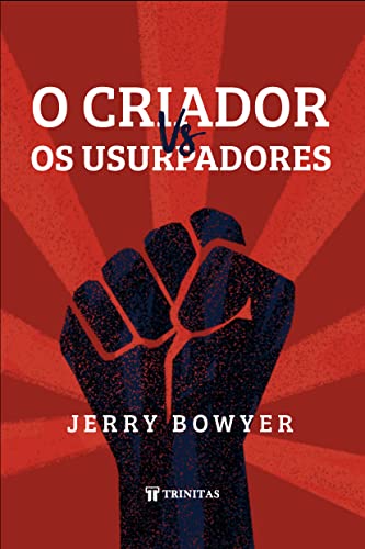 Ler O Criador Vs. Os Usurpadores, do autor Jerry Bowyer Ler O Criador Vs. Os Usurpadores, do autor Jerry Bowyer