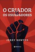 Ler O Criador Vs. Os Usurpadores, do autor Jerry Bowyer