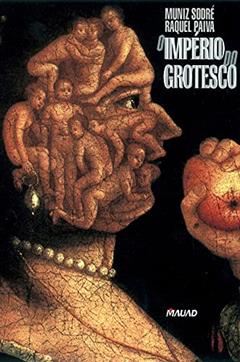 O Império do Grotesco, do autor Muniz Sodré; Raquel Paiva