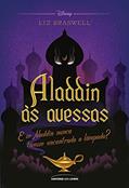 Ler Aladdin às avessas: E se Aladdin nunca tivesse encontrado a lâmpada?, do autor Liz Braswell Ler Aladdin às avessas: E se Aladdin nunca tivesse encontrado a lâmpada?, do autor Liz Braswell