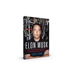 Elon Musk: Como o CEO bilionário da SpaceX e da Tesla está moldando o nosso futuro, do autor Ashlee Vance