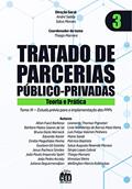 Ler Tratado de PPP - Vol. 3 Estudos prévios para implementação, do autor André Saddy, Salus Moraes, Thiago Marrara