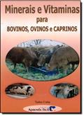 Ler Minerais e Vitaminas Para Bovinos, Ovinos e Caprinos, do autor Tadeu Cotta Ler Minerais e Vitaminas Para Bovinos, Ovinos e Caprinos, do autor Tadeu Cotta