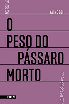 O peso do pássaro morto, do autor Aline Bei