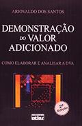 Ler Demonstração do Valor Adicionado : como elaborar e analisar a DVA, do autor Ariovaldo Dos Santos Ler Demonstração do Valor Adicionado : como elaborar e analisar a DVA, do autor Ariovaldo Dos Santos