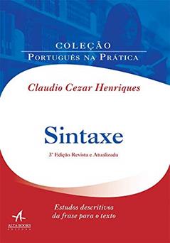 Sintaxe: Estudos Descritivos da Frase Para o Texto, do autor Claudio Cezar Henriques