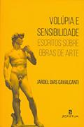 Ler Volúpia e Sensibilidade: Escritos Sobre Obras de Arte, do autor Jardel Dias Cavalcanti