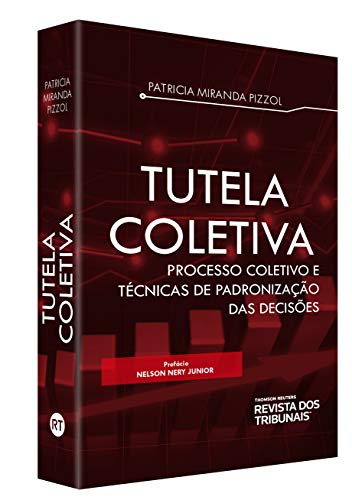 Ler Tutela Coletiva : Processo Coletivo E Técnicas De Padronização Das Decisões, do autor Patricia Miranda Pizzol