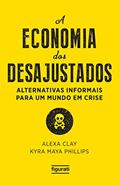 Ler A ECONOMIA DOS DESAJUSTADOS, do autor ALEXA CLAY