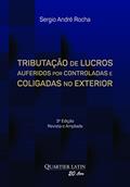 Ler Tributação de Lucros Auferidos por Controladas e Coligadas no Exterior, do autor Sergio André Rocha Ler Tributação de Lucros Auferidos por Controladas e Coligadas no Exterior, do autor Sergio André Rocha