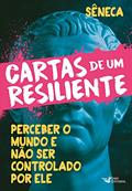 Ler Cartas de um resiliente - Perceber o mundo e não ser controlado por ele: Perceber o mundo e não ser controlado por ele, do autor Sêneca Ler Cartas de um resiliente - Perceber o mundo e não ser controlado por ele: Perceber o mundo e não ser controlado por ele, do autor Sêneca