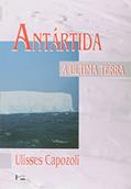 Ler Antártida. A Última Terra, do autor Ulisses Capozoli Ler Antártida. A Última Terra, do autor Ulisses Capozoli
