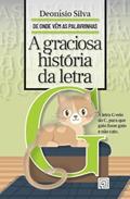 Ler A Graciosa História da Letra G, do autor Deonísio Da Silva Ler A Graciosa História da Letra G, do autor Deonísio Da Silva