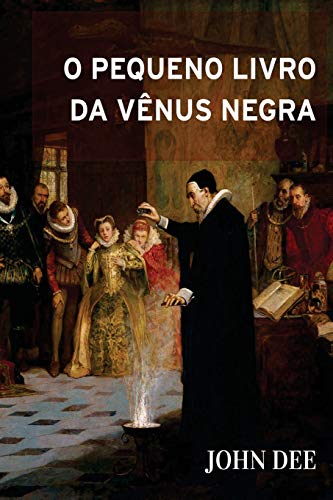 Ler O Pequeno Livro Da Venus Negra, do autor John Dee