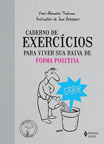 Ler Caderno de exercícios para viver sua raiva de forma positiva, do autor Yves-Alexandre Thalmann Ler Caderno de exercícios para viver sua raiva de forma positiva, do autor Yves-Alexandre Thalmann