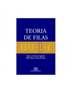 Teoria de Filas, do autor Maria Cristina Fogliatti; Néli Maria Costa Mattos