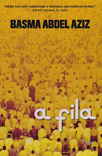 Ler A fila, do autor Basma Abdel Aziz Ler A fila, do autor Basma Abdel Aziz