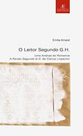 Ler O Leitor Segundo G.H.: Uma Análise do Romance A Paixão Segundo G.H. de Clarice Lispector: 19, do autor Emília Amaral