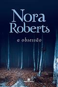 Ler A obsessão, do autor Nora Roberts Ler A obsessão, do autor Nora Roberts