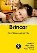 Ler Brincar: Aprendizagem para a Vida, do autor Avril Brock; Sylvia Dodds; Pam Jarvis; Yinka Olusoga