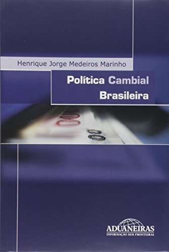 Ler Política Cambial Brasileira, do autor Henrique J. M. Marinho Ler Política Cambial Brasileira, do autor Henrique J. M. Marinho