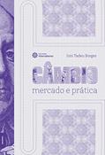 Ler Câmbio:: Mercado e prática, do autor Joni Tadeu Borges