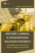 Ler Regime Cambial e Desempenho Macroeconômico, do autor Marcelo Pereira Fernandes