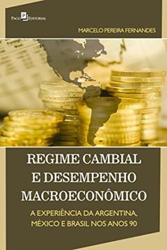 Regime Cambial e Desempenho Macroeconômico, do autor Marcelo Pereira Fernandes
