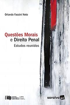 IDP - Questões Morais e Direito Penal: Estudos Reunidos, do autor Orlando Faccini Neto