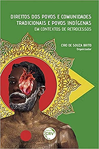 Ler Direitos dos povos e comunidades tradicionais e povos indígenas em contextos de retrocessos, do autor Silvana Mendes; Sônia Bone Guajajara; Joaquim Shiraishi Neto Ler Direitos dos povos e comunidades tradicionais e povos indígenas em contextos de retrocessos, do autor Silvana Mendes; Sônia Bone Guajajara; Joaquim Shiraishi Neto
