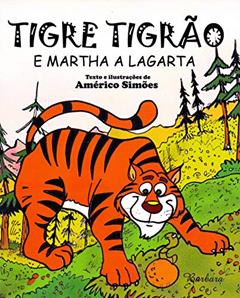 Tigre Tigrão e Martha a Lagarta, do autor Americo Simoes