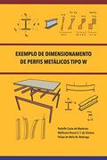Ler Exemplo de Dimensionamento de Perfis Metálicos Tipo W, do autor Wéllisson Bruno Silveira; Felipe de Melo Madruga; Rodolfo Costa de Medeiros